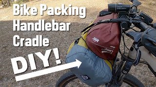 DIY Bikepacking Handlebar Cradle [upl. by Nnylyahs647]