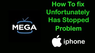 Fix Mega IPTV App Unfortunately Has Stopped Problem on iPhone [upl. by Anor823]