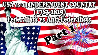 USA as an Independent Country 1789  1819  Federalist vs AntiFederalist  In UrduHindi  Part 1 [upl. by Bull]