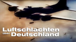 Luftschlachten über Deutschland 2 Weltkrieg Bombardierung Deutschlands Originalaufnahmen [upl. by Zullo]