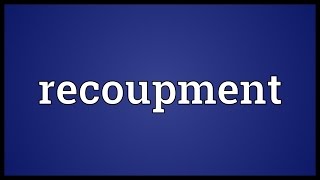 Recoupment Meaning [upl. by Nasar]