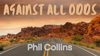 Against All Odds Lyrics  Phil Collins [upl. by Yllime]