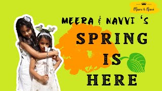 Meera amp Navvi  Spring Is Here  Rhymes For Kids [upl. by Hayn]