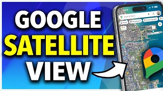 How To View Satellite On Google Maps [upl. by Hannahs]