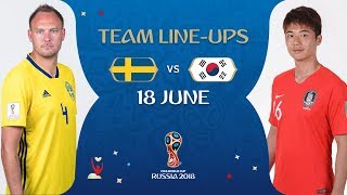 LINEUPS  Sweden v Korea Republic  MATCH 12  2018 FIFA World Cup™ [upl. by Swenson]