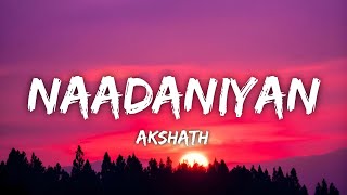 Nadaaniyan Lyrics • Akshath Acharya  New Indian Pop Song 2024 [upl. by Waers]