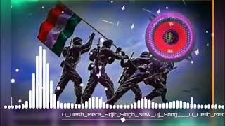 ODeshMereArijitSinghNewDjSongODeshMereDeshBhaktiDjRemixSongmp4 priyanshu dj720P [upl. by Ullman]