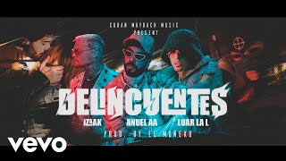 Anuel AA iZaak  Luar la L  Delincuentes Video Oficial Cuban Maybach Music [upl. by Handler]