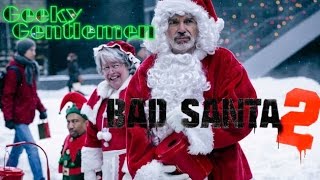 Geeky Gentlemen Bad Santa 2 2016 [upl. by Molton]