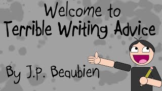 Welcome To Terrible Writing Advice [upl. by Anoid]