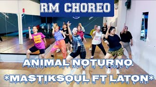 ANIMAL NOTURNO  MASTIKSOUL FT LATON  RM CHOREO ZUMBA amp DANCE WORKOUT [upl. by Ahras288]