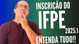 INSCRIÇÃO IFPE 20251 ENTENDA TUDO [upl. by Brion]