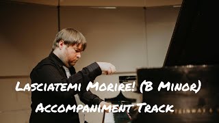 Lasciatemi Morire Monteverdi Accompaniment Track B Minor [upl. by Krystal]