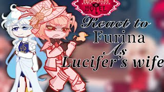 ⊹ Hazbin Hotel reacts to Furina  au  lucifuri  read desc [upl. by Alden294]