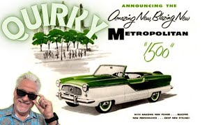 The Quirky Metropolitan The Story Behind the Nash Metropolitan [upl. by Ailemac]