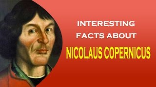 Famous Scientist Nicolas Copernicus Interesting Facts [upl. by Madeline]