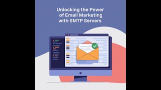 Unlocking the Power of Email Marketing with SMTP Servers [upl. by Drawd]