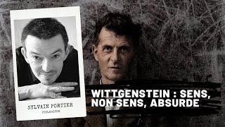 WITTGENSTEIN  sens non sens absurde par Sylvain PORTIER [upl. by Lanfri]