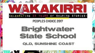 BRIGHTWATER STATE SCHOOL  Peoples Choice 2017  QLD Sunshine Coast  WAKAKIRRI [upl. by Yrad912]