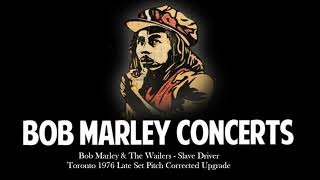 Bob Marley amp The Wailers  Slave Driver 1976 Toronto Late Set Pitch Corrected Upgrade [upl. by Llenet883]