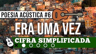 CIFRA POESIA ACÚSTICA 6 ERA UMA VEZ• PARA VIOLÃO  ZAP319 9244 8620 PARA AULAS ONLINE AO VIVO [upl. by Marchelle]