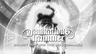 DAMNATIONS HAMMER  Do Not Disturb The Watchmaker Lyric Video [upl. by Ihdin]