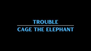 Cage the Elephant  Trouble Karaoke [upl. by Keffer971]