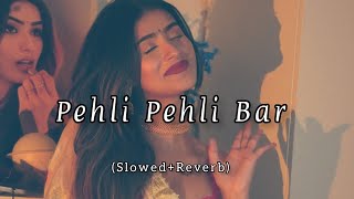 Pehli Pehli Bar Mohabbat Ki Hai  SlowedReverb Sirf Tum  90s 90s Song [upl. by Capps751]