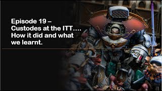 Episode 19  Adeptus Custodes at the ITT How it did and what we learnt [upl. by Crescantia]