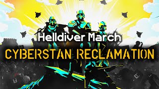 Cyberstan Reclamation  Helldiver Rally March  Democratic Marching Cadence  Helldivers 2 [upl. by Robbie96]