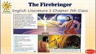 The Firebringer  Class 7 Chapter5 The Firebringer [upl. by Brier]