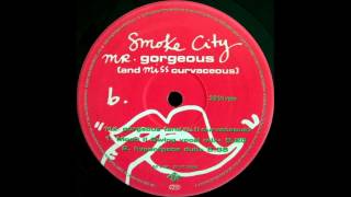 Smoke City  Mr Gorgeous Mood II Swing Mix [upl. by Aleirbag409]