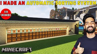 I Made A Fully Automatic Sorting System  Minecraft Survival Series in Hindi 111 [upl. by Aracahs904]