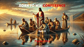 BORN TO WIN CONFERENCE  DAY 15  DAY 15 [upl. by Fara]