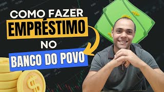 COMO FAZER EMPRÉSTIMO NO BANCO DO POVO Atualizado  Passo a Passo [upl. by Yatnahc]