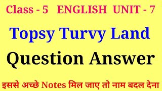 topsy turvy land question answer  class 5 english topsy turvy land question answer  Unit 7 questio [upl. by Nahtan]