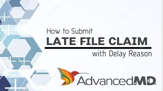 AdvancedMD  11  How to submit late file claim with delay reason in AdvancedMD [upl. by Dorcea103]