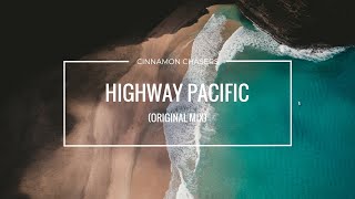 Cinnamon Chasers  Highway Pacific Original Mix [upl. by Adorl]