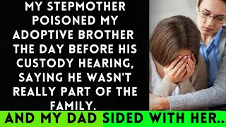 Evil Stepmother Poisoned My Adoptive Brother Just Before His Custody Hearing Alleging He Was [upl. by Llenej]