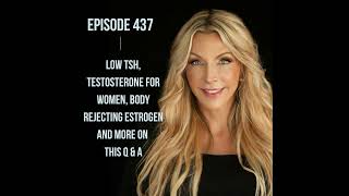 437 Low TSH Testosterone for Women Body Rejecting Estrogen and More on This Q amp A [upl. by Harhay]