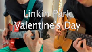 Valentines Day  Linkin ParkGuitar cover [upl. by Vogel]