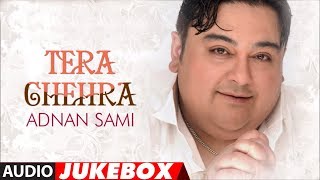 Tera Chehra Album Full Songs Audio Jukebox  Hits Of Adnan Sami [upl. by Frulla942]