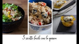 3 ricette facili con la quinoa [upl. by Sherar593]