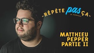 RPÇ  MATTHIEU PEPPER PARTIE II [upl. by Boorman]