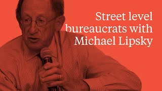 Street level bureaucrats with Michael Lipsky [upl. by Avrom]