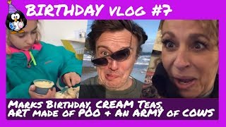 Birthday Vlog 7  Marks Birthday CREAM Teas ART made of POO An ARMY of COWS amp ROMANTIC Nadia [upl. by Papp61]