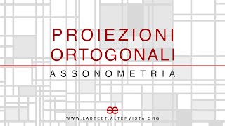 09  Proiezione Ortogonale  Assonometria [upl. by Basilius881]