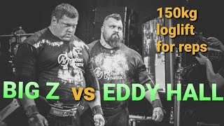 BIG Z versus Eddy Hall 150kg loglift for reps [upl. by Oj177]