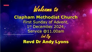 Clapham Methodist Church  First Sunday of Advent 1st December 2024 Service 1100am [upl. by Nonnahsal]