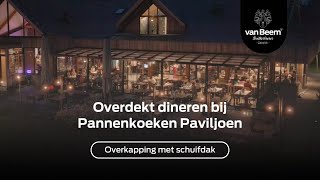 Overkapping met schuifdak bij het Pannenkoeken Paviljoen  Van Beem Buitenleven [upl. by Eloccin]